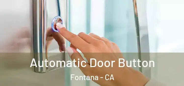 Automatic Door Button Fontana - CA