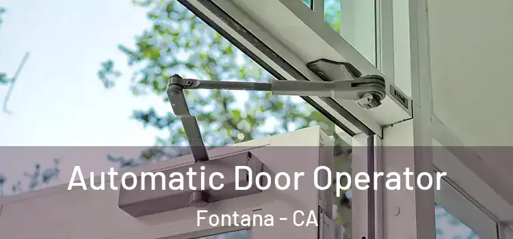 Automatic Door Operator Fontana - CA
