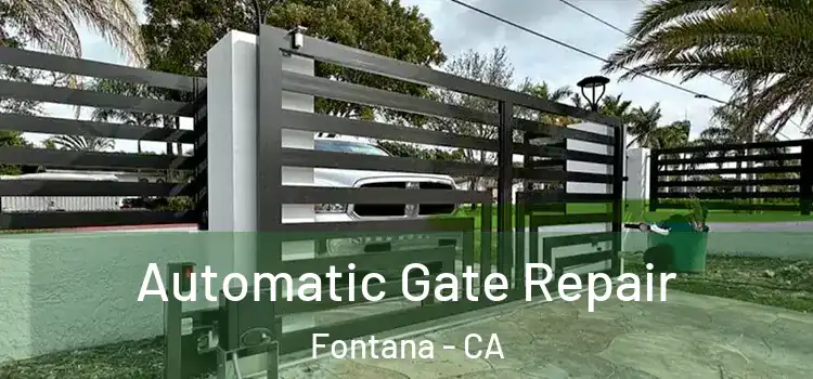  Automatic Gate Repair Fontana - CA