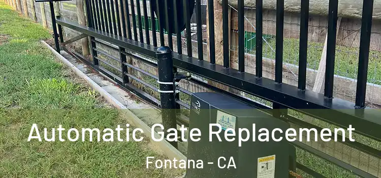 Automatic Gate Replacement Fontana - CA