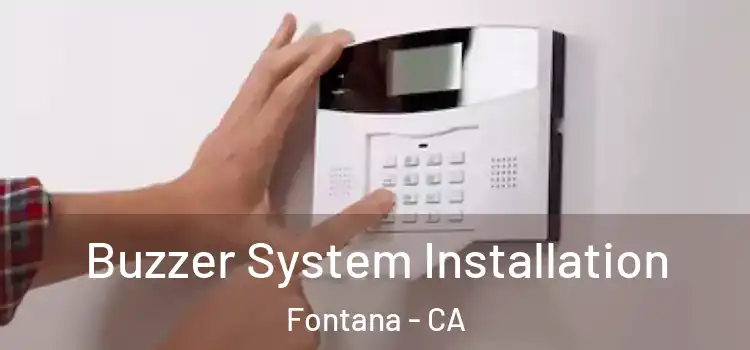 Buzzer System Installation Fontana - CA
