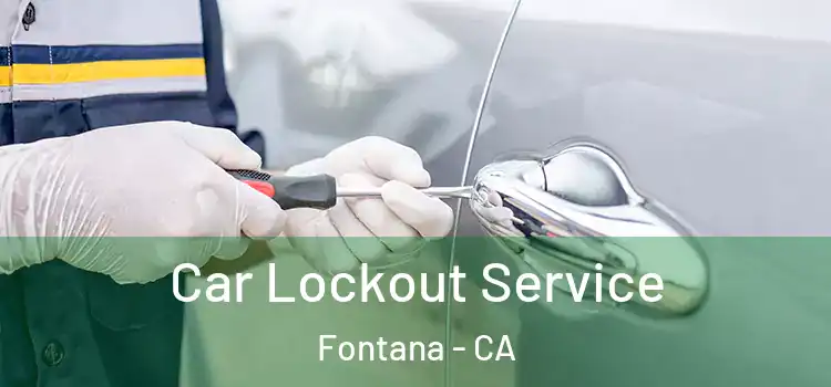 Car Lockout Service Fontana - CA