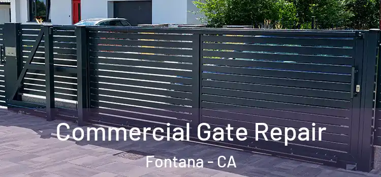 Commercial Gate Repair Fontana - CA