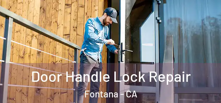  Door Handle Lock Repair Fontana - CA