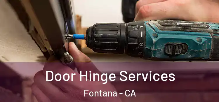 Door Hinge Services Fontana - CA