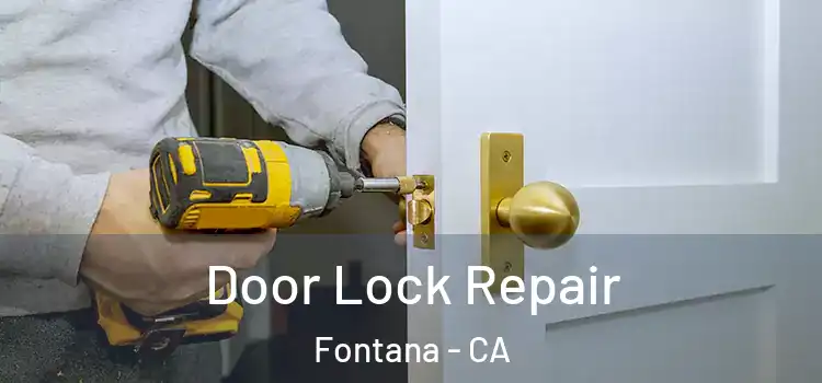 Door Lock Repair Fontana - CA