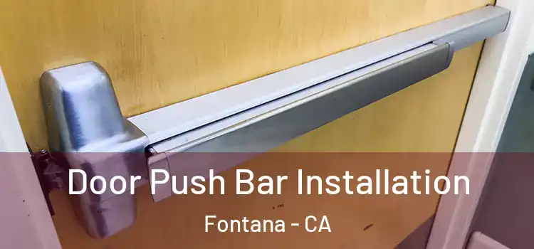 Door Push Bar Installation Fontana - CA