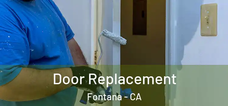 Door Replacement Fontana - CA