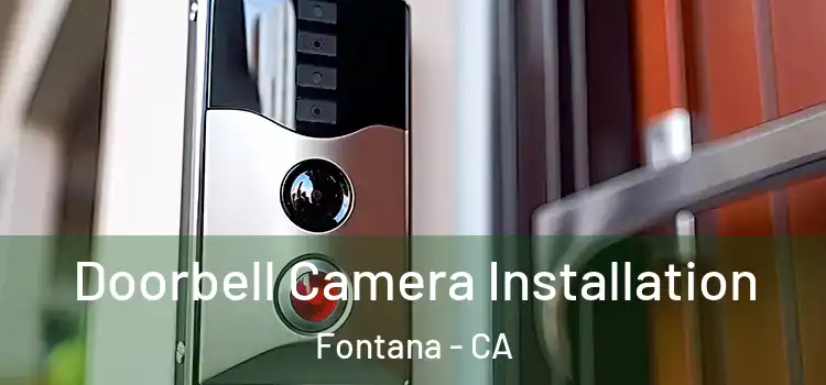  Doorbell Camera Installation Fontana - CA