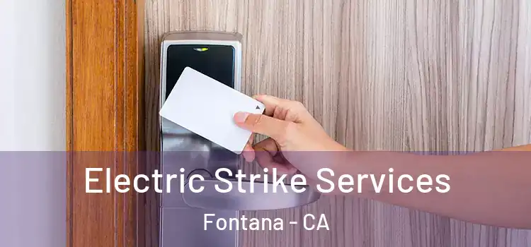 Electric Strike Services Fontana - CA