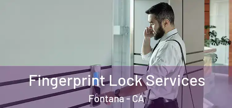  Fingerprint Lock Services Fontana - CA