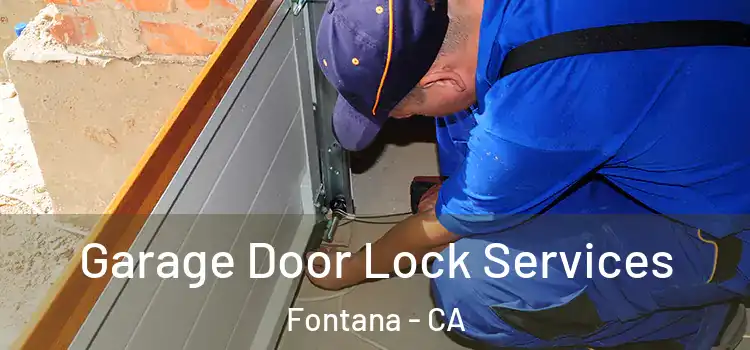  Garage Door Lock Services Fontana - CA