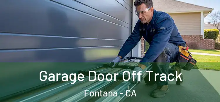  Garage Door Off Track Fontana - CA