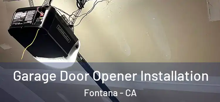  Garage Door Opener Installation Fontana - CA