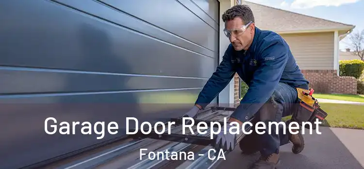  Garage Door Replacement Fontana - CA