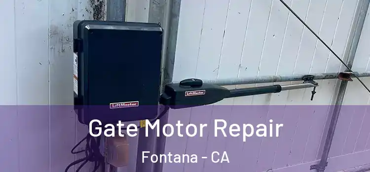 Gate Motor Repair Fontana - CA