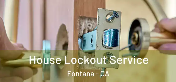 House Lockout Service Fontana - CA