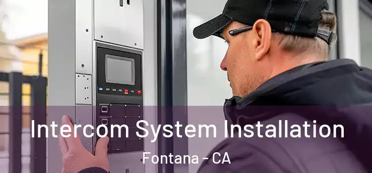 Intercom System Installation Fontana - CA