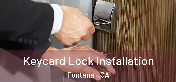 Keycard Lock Installation Fontana - CA