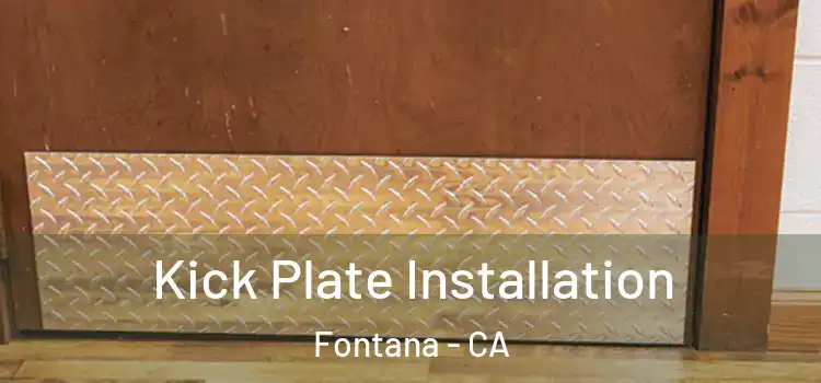 Kick Plate Installation Fontana - CA