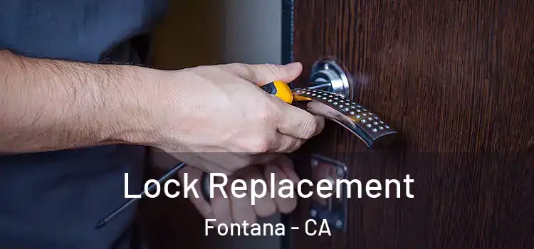 Lock Replacement Fontana - CA