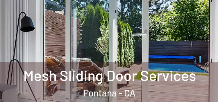  Mesh Sliding Door Services Fontana - CA