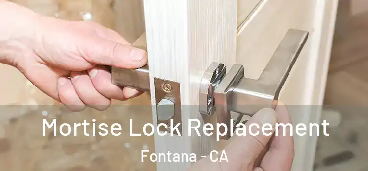 Mortise Lock Replacement Fontana - CA