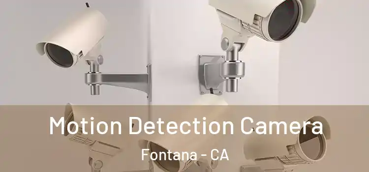  Motion Detection Camera Fontana - CA