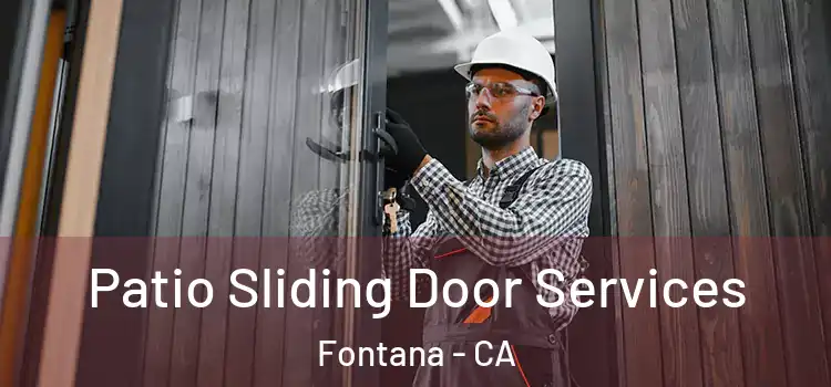  Patio Sliding Door Services Fontana - CA