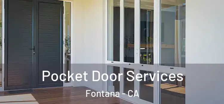 Pocket Door Services Fontana - CA