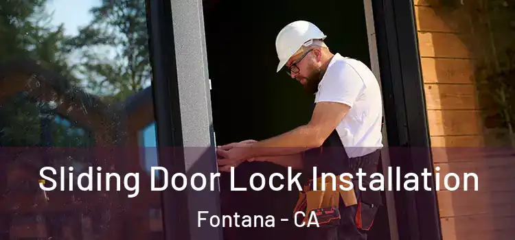 Sliding Door Lock Installation Fontana - CA