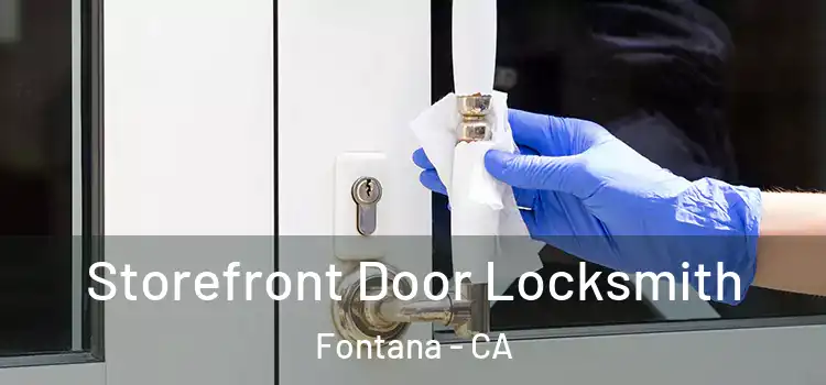 Storefront Door Locksmith Fontana - CA